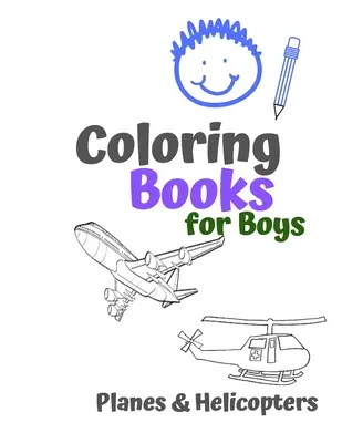 Színező könyvek fiúknak Planes & Helicopters: Awesome Cool Planes & Helicopters Coloring Book For Boys Aged 6-12 - Coloring Books for Boys Planes & Helicopters: Awesome Cool Planes & Helicopters Coloring Book For Boys Aged 6-12