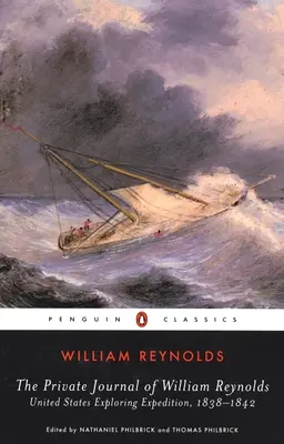 William Reynolds magánnaplója: Egyesült Államok felfedező expedíciója, 1838-1842 - The Private Journal of William Reynolds: United States Exploring Expedition, 1838-1842