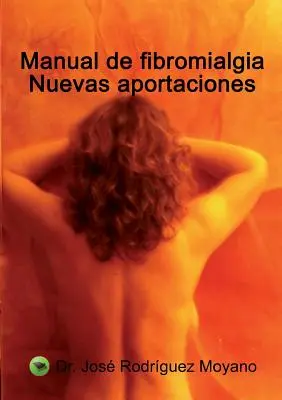 Manual de Fibromialgia. Nuevas Aportaciones