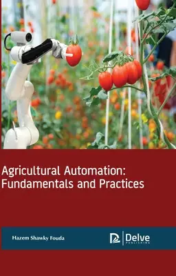 Mezőgazdasági automatizálás: Alapelvek és gyakorlatok - Agricultural Automation: Fundamentals and Practices