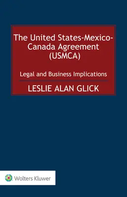 Az Egyesült Államok-Mexikó-Kanada megállapodás (USMCA): Jogi és üzleti következmények - The United States-Mexico-Canada Agreement (USMCA): Legal and Business Implications