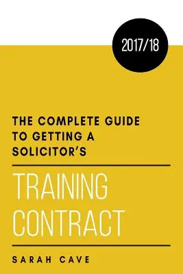 A teljes útmutató a 2017/18-as ügyvédi képzési szerződés megszerzéséhez - The complete guide to getting a solicitor's training contract 2017/18