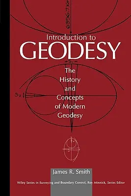Bevezetés a geodéziába: A modern geodézia története és fogalmai - Introduction to Geodesy: The History and Concepts of Modern Geodesy
