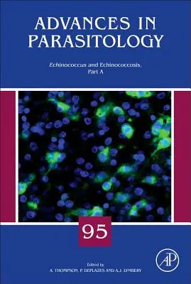 Echinococcus és echinococcosis, a. rész: Kötet 95. - Echinococcus and Echinococcosis, Part a: Volume 95