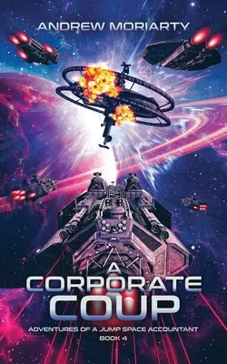 A Corporate Coup: Egy ugrási űrkönyvelő kalandjai 4. könyv - A Corporate Coup: Adventures of a Jump Space Accountant Book 4