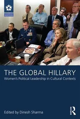 The Global Hillary: Női politikai vezetés kulturális kontextusokban - The Global Hillary: Women's Political Leadership in Cultural Contexts