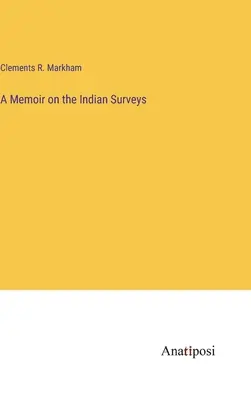 Emlékkönyv az indiai felmérésekről - A Memoir on the Indian Surveys