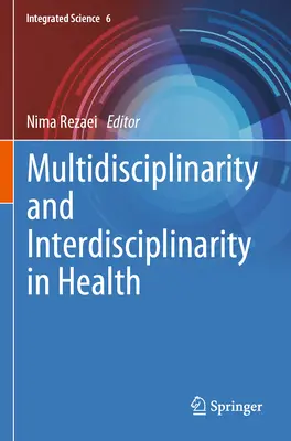 Multidiszciplinaritás és interdiszciplinaritás az egészségügyben - Multidisciplinarity and Interdisciplinarity in Health