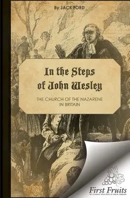 John Wesley nyomában: A nazarénus egyház Angliában - In the Steps of John Wesley: The Church of the Nazarene in Britian