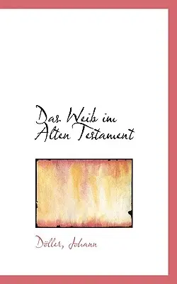 A nő az Ószövetségben - Das Weib Im Alten Testament