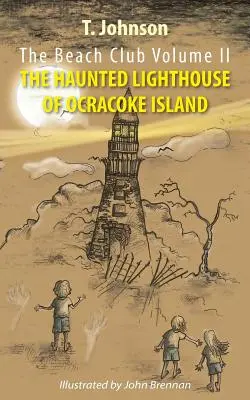 A tengerparti klub második kötete: Az Ocracoke-sziget kísértetjárta világítótoronya - The Beach Club Volume Two: The Haunted Lighthouse of Ocracoke Island