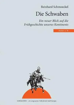 A svábok: Kontinensünk korai történelmének új szemszögből történő vizsgálata - Die Schwaben: Ein neuer Blick auf die Frhgeschichte unseres Kontintents