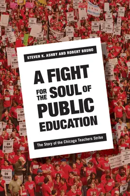 Harc a közoktatás lelkéért: A chicagói tanári sztrájk története - A Fight for the Soul of Public Education: The Story of the Chicago Teachers Strike