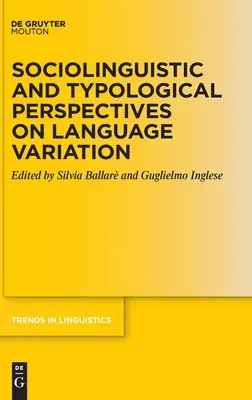 A nyelvi variáció szociolingvisztikai és tipológiai perspektívái - Sociolinguistic and Typological Perspectives on Language Variation