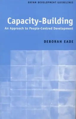 Kapacitásépítés: Az emberközpontú fejlesztés megközelítése - Capacity-Building: An Approach to People-Centred Development