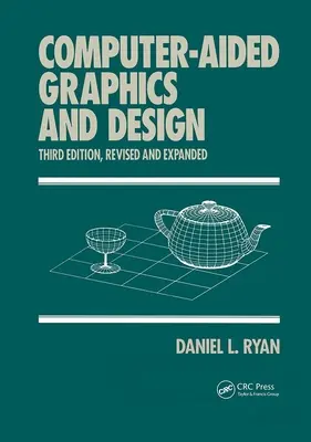 Számítógépes grafika és tervezés, harmadik kiadás, - Computer-Aided Graphics and Design, Third Edition,
