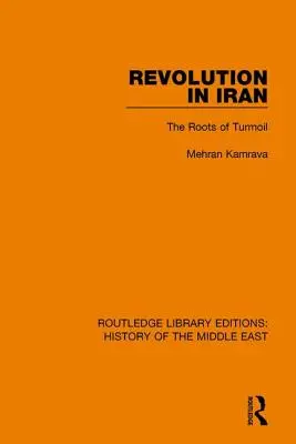 Forradalom Iránban: A zűrzavar gyökerei - Revolution in Iran: The Roots of Turmoil