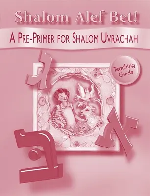 Shalom ALEF Bet - Tanítási útmutató - Shalom ALEF Bet - Teaching Guide