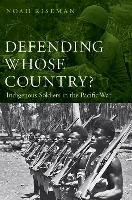 Kinek a hazáját védve: őslakos katonák a csendes-óceáni háborúban - Defending Whose Country?: Indigenous Soldiers in the Pacific War