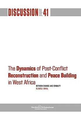 A konfliktus utáni újjáépítés és a béketeremtés dinamikája Nyugat-Afrikában - The Dynamics of Post-Conflict Reconstruction and Peace Building in West Africa