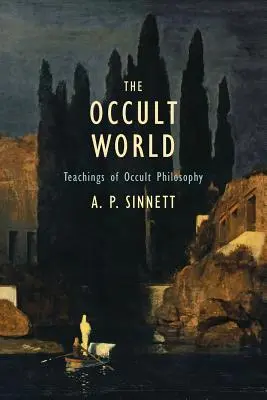 Az okkult világ: Az okkult filozófia tanításai - The Occult World: Teachings of Occult Philosophy