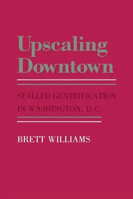 A belváros felemelkedése - Upscaling Downtown