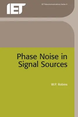 Fáziszaj jelforrásokban: Elmélet és alkalmazások - Phase Noise in Signal Sources: Theory and Applications