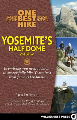 Az egyik legjobb túra: A Yosemite Half Dome - One Best Hike: Yosemite's Half Dome