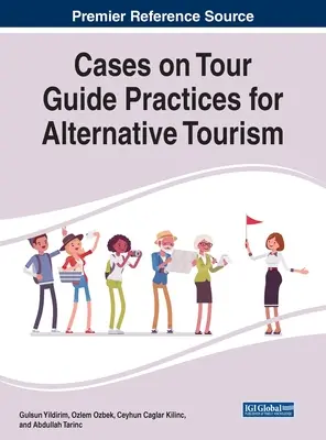 Esetek az alternatív turizmus idegenvezetési gyakorlatáról - Cases on Tour Guide Practices for Alternative Tourism