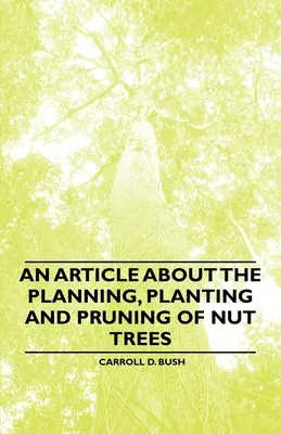 Cikk a diófák tervezéséről, ültetéséről és metszéséről - An Article about the Planning, Planting and Pruning of Nut Trees