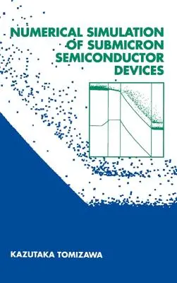 A szubmikronos félvezető eszközök numerikus szimulációja - Numerical Simulation of Submicron Semiconductor Devices