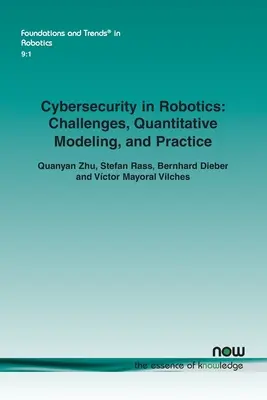 Kiberbiztonság a robotikában: Kihívások, mennyiségi modellezés és gyakorlat - Cybersecurity in Robotics: Challenges, Quantitative Modeling, and Practice