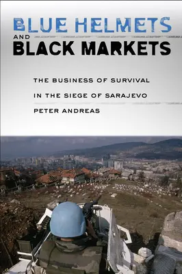 Kék sisakosok és fekete piacok - Blue Helmets and Black Markets
