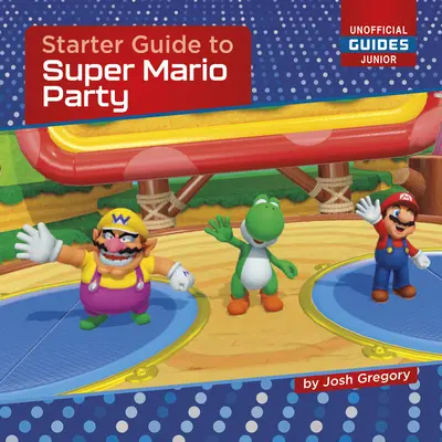 Kezdő útmutató a Super Mario Party-hoz - Starter Guide to Super Mario Party