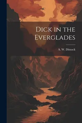 Dick az Evergladesben - Dick in the Everglades