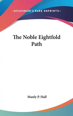 A Nemes Nyolcrétű Ösvény - The Noble Eightfold Path