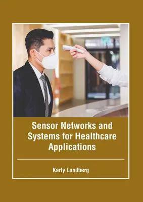 Érzékelőhálózatok és rendszerek egészségügyi alkalmazásokhoz - Sensor Networks and Systems for Healthcare Applications