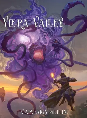 Ylera Valley: 5. kiadású kampánykörnyezet 1-6. szintekhez - Ylera Valley: 5th Edition Campaign Setting For Levels 1-6