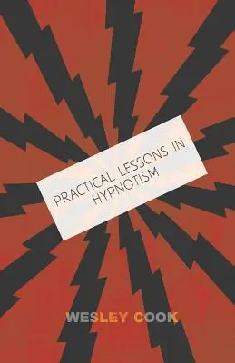 Gyakorlati leckék a hipnózisból - Practical Lessons in Hypnotism