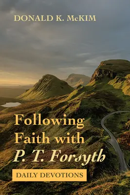 A hitet követve P. T. Forsyth-tal - Following Faith with P. T. Forsyth