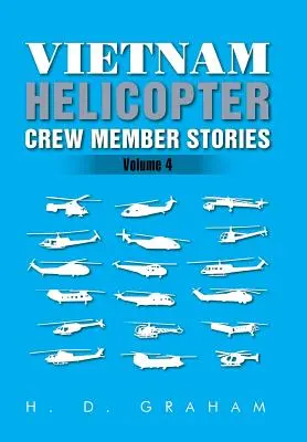 Vietnam Helicopter Crew Member Stories: IV. kötet - Vietnam Helicopter Crew Member Stories: Volume IV