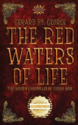 Az élet vörös vizei: A Gorra Bois rejtett krónikái - The Red Waters of Life: The Hidden Chronicles of Gorra Bois