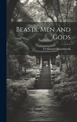 Állatok, emberek és istenek - Beasts, Men and Gods