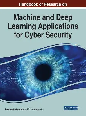 A gépi és mélytanulási alkalmazások kutatási kézikönyve a kiberbiztonság számára - Handbook of Research on Machine and Deep Learning Applications for Cyber Security