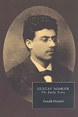 Gustav Mahler: A korai évek - Gustav Mahler: The Early Years