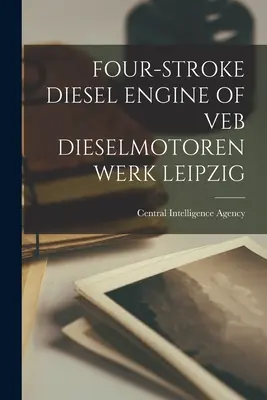 A Veb Dieselmotorenwerk Leipzig négyütemű dízelmotorja - Four-Stroke Diesel Engine of Veb Dieselmotorenwerk Leipzig