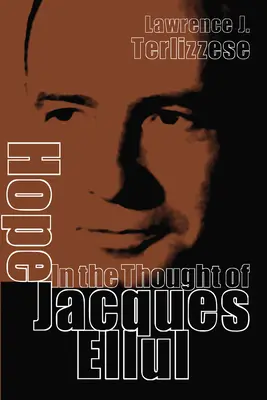 Remény Jacques Ellul gondolataiban - Hope in the Thought of Jacques Ellul