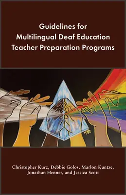 Irányelvek a többnyelvű siketoktatás tanári felkészítő programjaihoz - Guidelines for Multilingual Deaf Education Teacher Preparation Programs