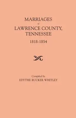 Lawrence megye (Tennessee) házasságkötései, 1818-1854 - Marriages of Lawrence County, Tennessee, 1818-1854