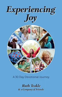 Az öröm megtapasztalása: Egy 30 napos áhítati utazás - Experiencing Joy: A 30 Day Devotional Journey